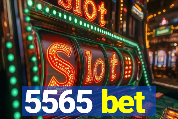 5565 bet